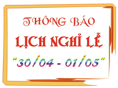 THÔNG BÁO NGHỈ LỄ 30/4 - 1/5