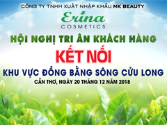 HỘI NGHỊ TRI ÂN KHÁCH HÀNG MỸ PHẨM ERINA 2018 SẼ DIỄN RA TẠI NINH KIỀU RIVERSIDE